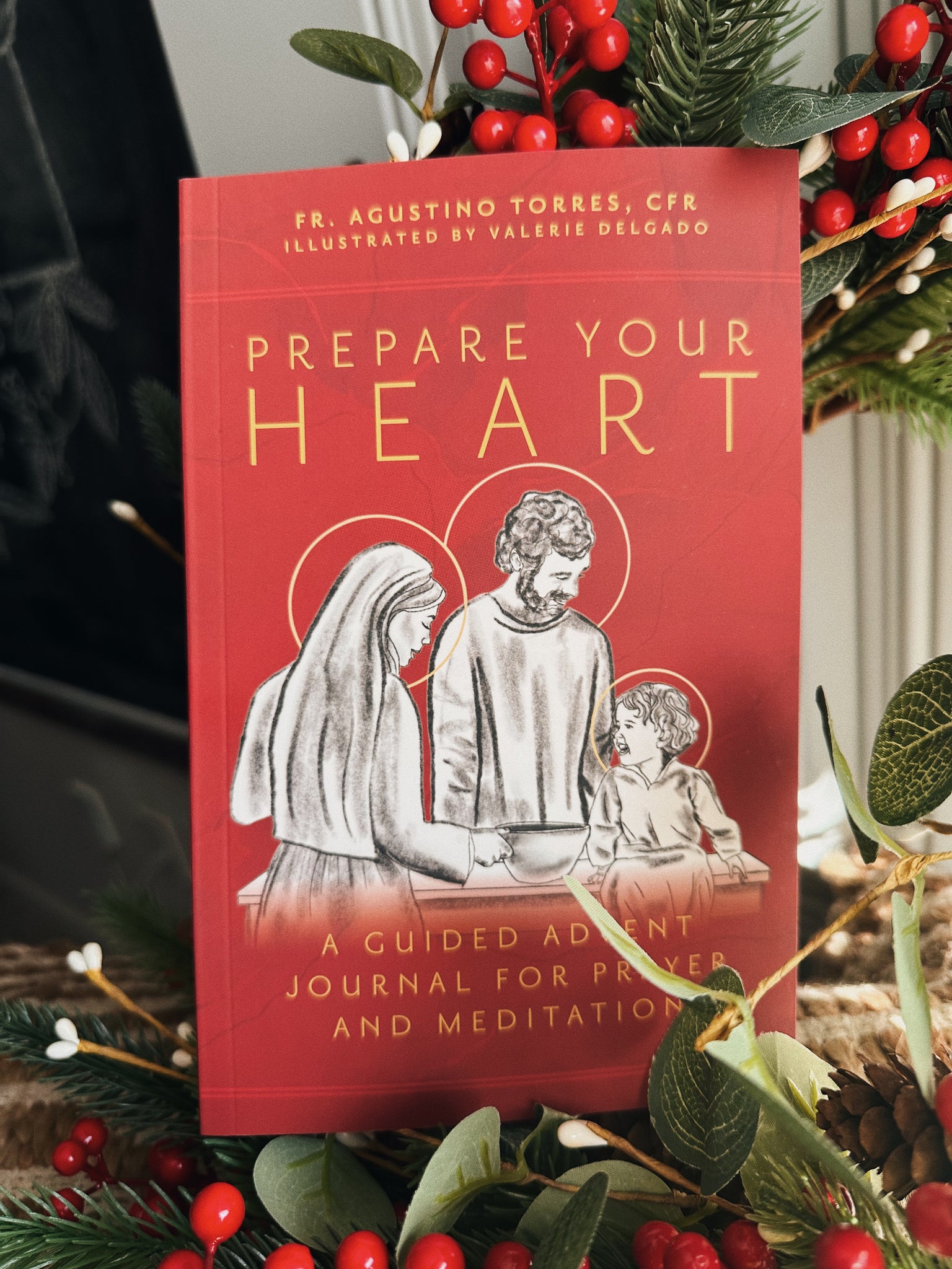 Prepare Your Heart: A Guided Advent Journal for Prayer and Meditation